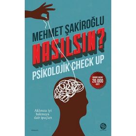 Nasılsın ? Psikolojik Check-Up - Mehmet Şakiroğlu