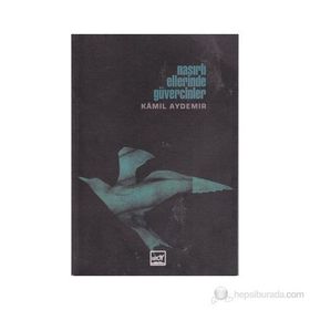 NASIRLI ELLERINDE GÜVERCINLER - KÂMIL AYDEMIR