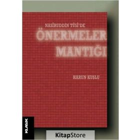 Nasiruddin Tüsi’de Önermeler Mantığı - Harun Kuşlu