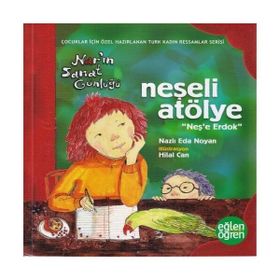 Naslı Eda Noyan Narın Sanat Günlüğü 3 - Neşeli Atölye Neşe Erdok