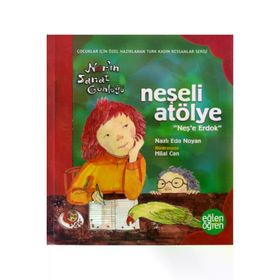 Naslı Eda Noyan Narın Sanat Günlüğü 3 - Neşeli Atölye Neşe Erdok