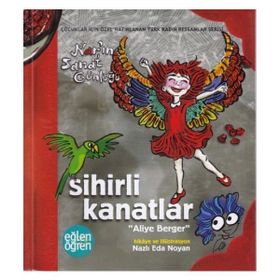 Naslı Eda Noyan Narın Sanat Günlüğü 5 -Sihirli Kanatlar (Aliye Berger)