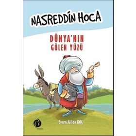 Nasreddin Hoca Dünya’nın Gülen Yüzü - Evren Jülide Koç