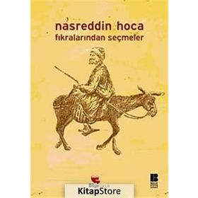 NASREDDIN HOCA FIKRALARINDAN SEÇMELER - NASREDDIN HOCA