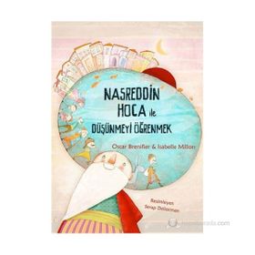 Nasreddin Hoca ile Düşünmeyi Öğrenmek - Oscar Brenifier; Isabelle Millon