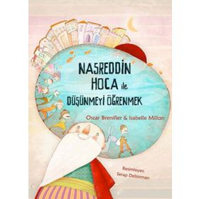 NASREDDIN HOCA ILE DÜŞÜNMEYİ ÖĞRENMEK - OSCAR BRENIFIER;ISABELLE MILLON