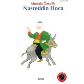NASREDDIN HOCA - MUSTAFA ÖZÇELİK