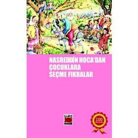 Nasreddin Hoca’dan Çocuklara Seçme Fıkralar - Mehmet Aycı Şükran Çağlar