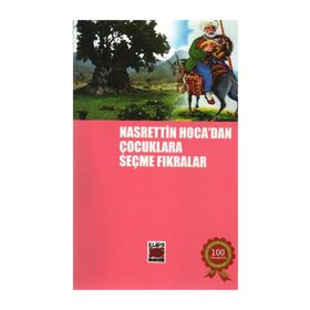 Nasreddin Hoca’dan Çocuklara Seçme Fıkralar - Mehmet Aycı Şükran Çağlar