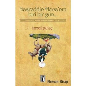 NASREDDIN HOCA'NIN BIRI BIR GÜN - İSMAİL GÜLEÇ