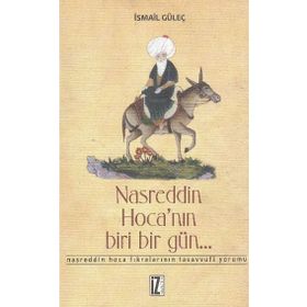 NASREDDIN HOCA'NIN BIRI BIR GÜN - İSMAİL GÜLEÇ