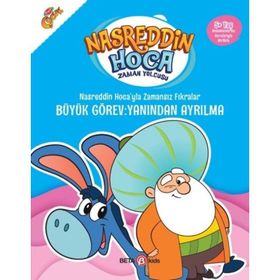 Nasreddin Hoca’yla Zamansız Fıkralar - Büyük Görev: Yanından Ayrılma - Beta Kids Yayınları