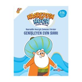 Nasreddin Hoca’yla Zamansız Fıkralar - Genişleyen Evin Sırrı - Beta Kids Yayınları