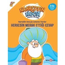 Nasreddin Hoca’yla Zamansız Fıkralar - Herkesin Merak Ettiği Cevap - Beta Kids Yayınları
