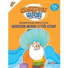 Nasreddin Hoca’yla Zamansız Fıkralar - Herkesin Merak Ettiği Cevap - Beta Kids Yayınları