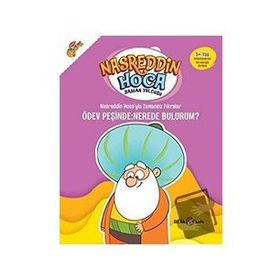 Nasreddin Hoca’yla Zamansız Fıkralar - Ödev Peşinde: Nerede Bulurum? - Beta Kids Yayınları