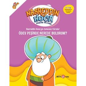 Nasreddin Hoca’yla Zamansız Fıkralar - Ödev Peşinde: Nerede Bulurum? - Beta Kids Yayınları