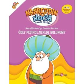 Nasreddin Hoca’yla Zamansız Fıkralar - Ödev Peşinde: Nerede Bulurum? - Beta Kids Yayınları