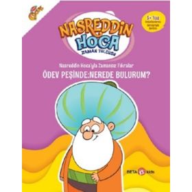 Nasreddin Hoca’yla Zamansız Fıkralar - Ödev Peşinde: Nerede Bulurum? - Beta Kids Yayınları