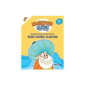 Nasreddin Hoca'yla Zamansız Fıkralar Senin Yerinde Olsaydım - Fatma Hazan Türkkol