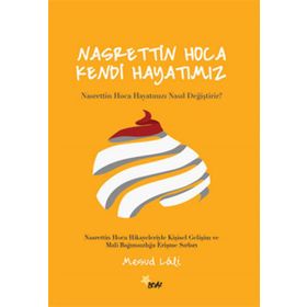 Nasrettin Hoca Kendi Hayatımız - Mesut Lali