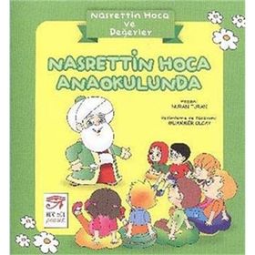 Nasrettin Hoca ve Değerler - Nasrettin Hoca Anaokulunda - Nuran Turan