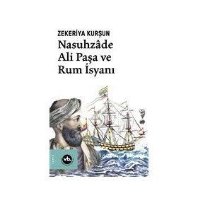 Nasuhzade Ali Paşa ve Rum İsyanı - Zekeriya Kurşun