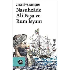 Nasuhzade Ali Paşa ve Rum İsyanı - Zekeriya Kurşun