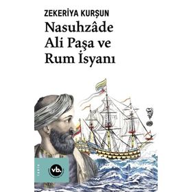Nasuhzade Ali Paşa ve Rum İsyanı - Zekeriya Kurşun