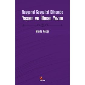 Nasyonal Sosyalist Dönemde Yaşam ve Alman Yazını - Melda Keser