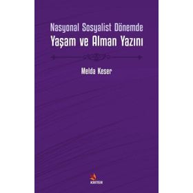 Nasyonal Sosyalist Dönemde Yaşam ve Alman Yazını - Melda Keser