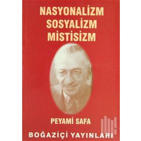 NASYONALIZM SOSYALIZM MISTISIZM - PEYAMI SAFA