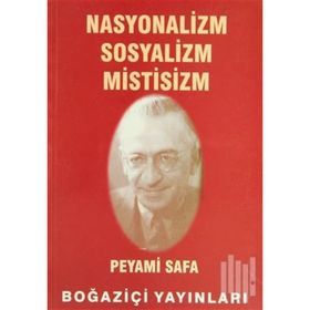 NASYONALIZM SOSYALIZM MISTISIZM - PEYAMI SAFA