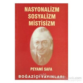 NASYONALIZM SOSYALIZM MISTISIZM - PEYAMI SAFA