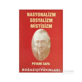 NASYONALIZM SOSYALIZM MISTISIZM - PEYAMI SAFA