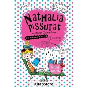 Nathalia Pissurat ve Bütün Zamanların En Utanç Verici Seyahati 2 - Nigel Smith
