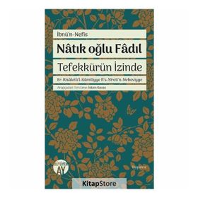 Natık Oğlu Fadıl Tefekkürün İzinde / İbnü'n-Nefis / Büyüyenay Yayıncılık