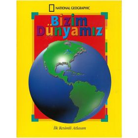 National Geographic Kids Bizim Dünyamız İlk Resimli Atlasım