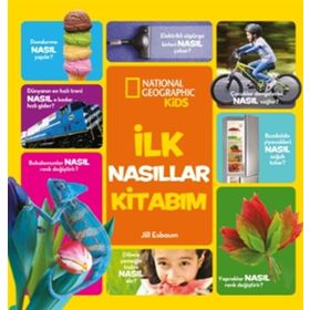 National Geographic Kids İlk Nasıllar Kitabım - Jill Esboum