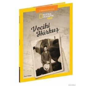 National Geographic Kids - İz Bırakanlar Dizisi / Vecihi Hürkuş - Beta Kids Yayınları