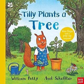 National Trust: Tilly Plants a Tree Axel Scheffler National Trust Planting Books
