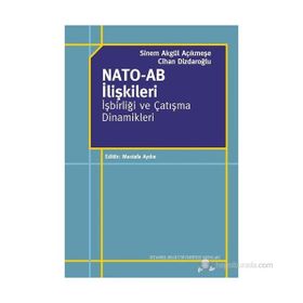 NATO - AB İLIŞKILERI İŞBIRLIĞI VE ÇATIŞMA DINAMIKLERI - SINEM AKGÜL AÇIKMEŞE