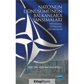 Natonun Dönüşümünün Balkanlara Yansımaları - Arif Bağbaşlıoğlu