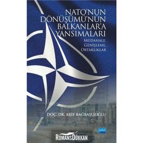 Natonun Dönüşümünün Balkanlara Yansımaları - Arif Bağbaşlıoğlu
