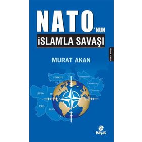 Nato’nun İslam’la Savaşı - Murat Akan