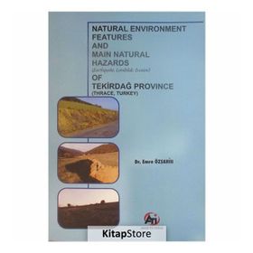 Natural Environment Features and Main Natural Hazards (Earthquake, Landslide, Erosion) of Tekirdağ Province (Thrace, Turkey) - Emre Özşahin