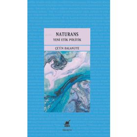 Naturans 2 - Yeni Etik Politik - Çetin Balanuye - Ayrıntı Yayınları