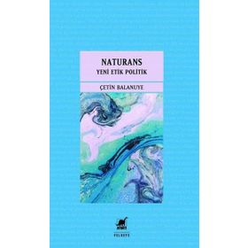 Naturans 2 - Yeni Etik Politik - Çetin Balanuye - Ayrıntı Yayınları