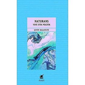 Naturans 2 - Yeni Etik Politik - Çetin Balanuye - Ayrıntı Yayınları