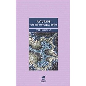 Naturans: Yeni Bir Ontolojiye Doğru - Çetin Balanuye